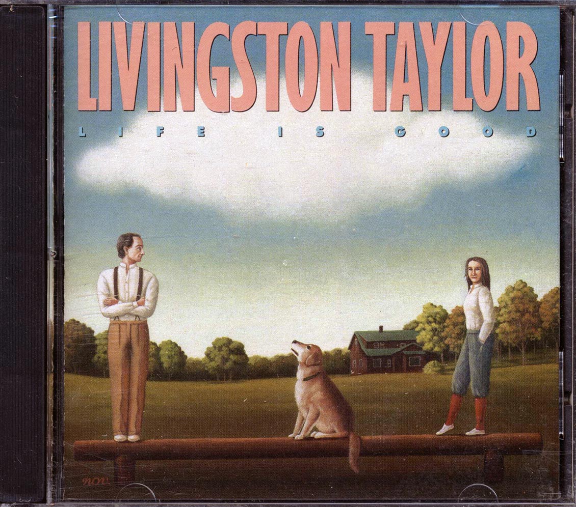 Livingston Taylor - Life Is Good Music CD