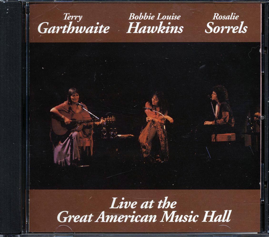 Terry Garthwaite, Bobbie Louise Hawkins, Rosalie Sorrels - Live At The Great American Music Hall (marked/ltd stock) Music CD