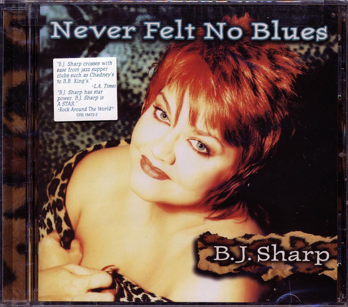 BJ Sharp - Never Felt No Blues Music CD