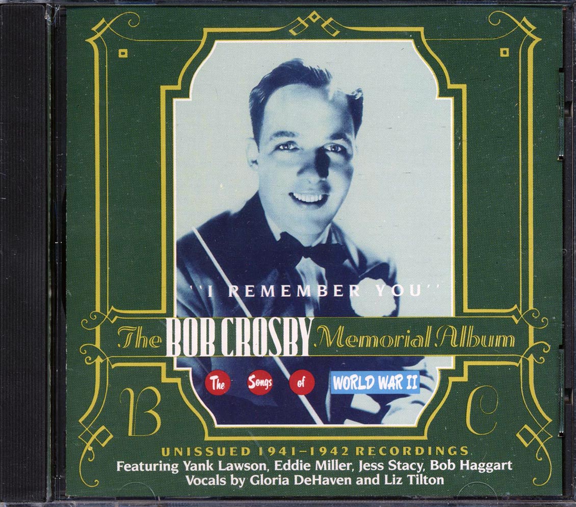 Bob Crosby - I Remember You: The Bob Crosby Memorial Album Music CD