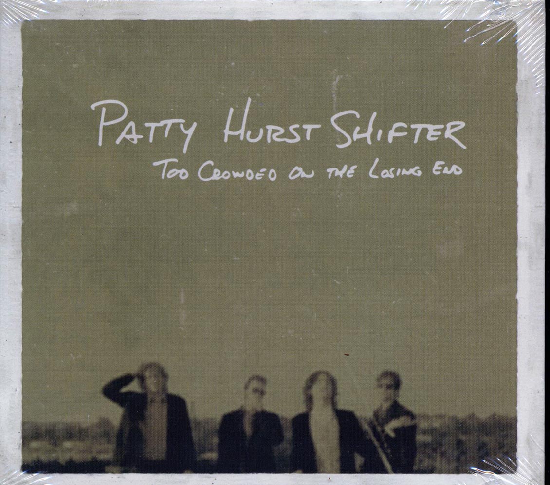 Patty Hurst Shifter - Too Crowded On The Losing End (deluxe 3-fold digipak) Music CD