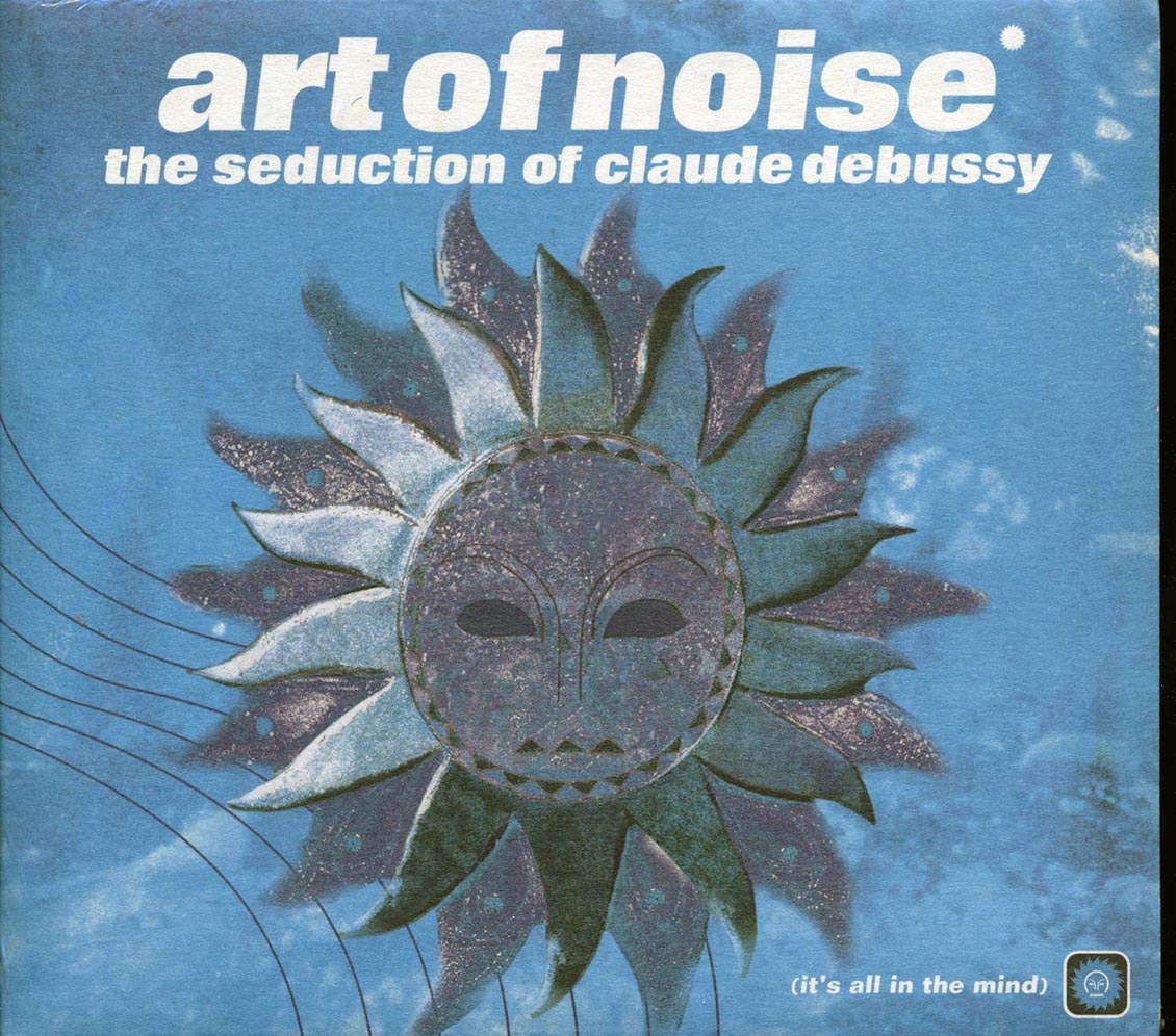 Art Of Noise The Seduction Of Claude Debussy Music CD