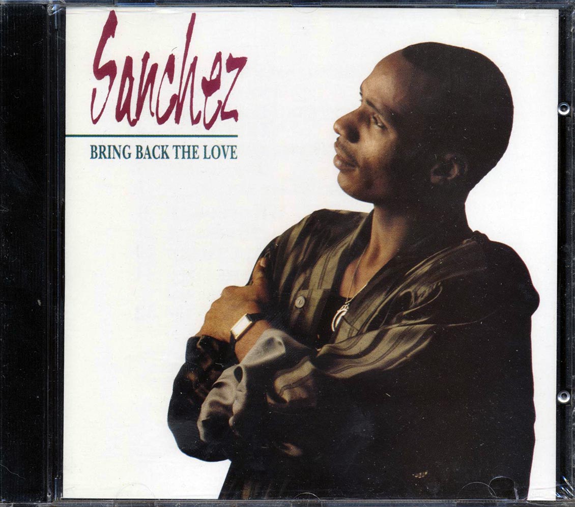 Sanchez - Bring Back The Love Music CD