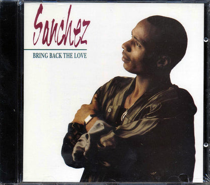 Sanchez - Bring Back The Love Music CD