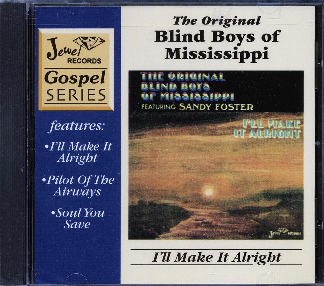 The Original Blind Boys Of Mississippi, Sandy Foster - I'll Make It Alright Music CD