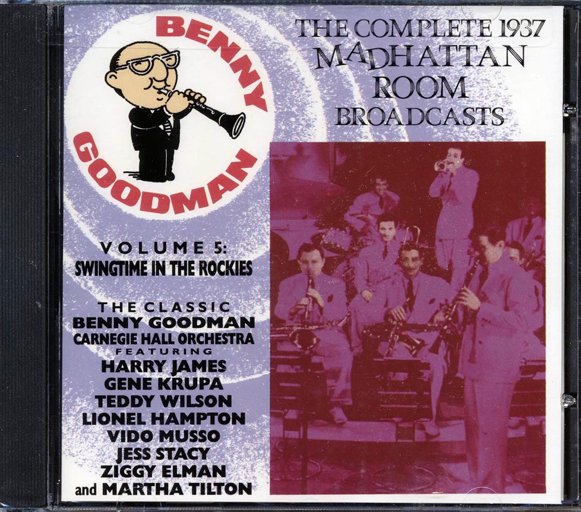 Benny Goodman - The Complete 1937 Madhattan Room Broadcasts Volume 5: Swingtime In The Rockies (22 tracks) Music CD