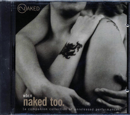 David Bowie, Creed, Barenaked Ladies, Jewel, Etc. - WBCN Naked Too: A Companion Collection Of Unreleased Performances Music CD