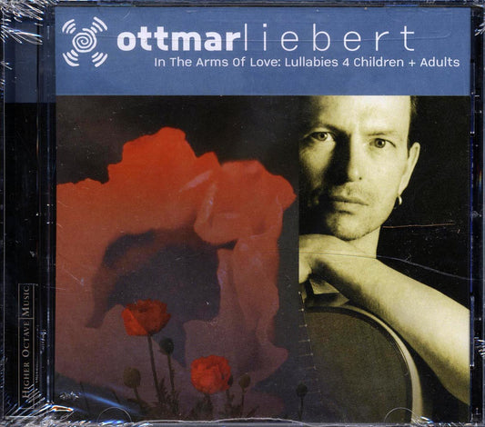 Ottmar Liebert In The Arms Of Love Lullabies 4 Children And Adults Music CD