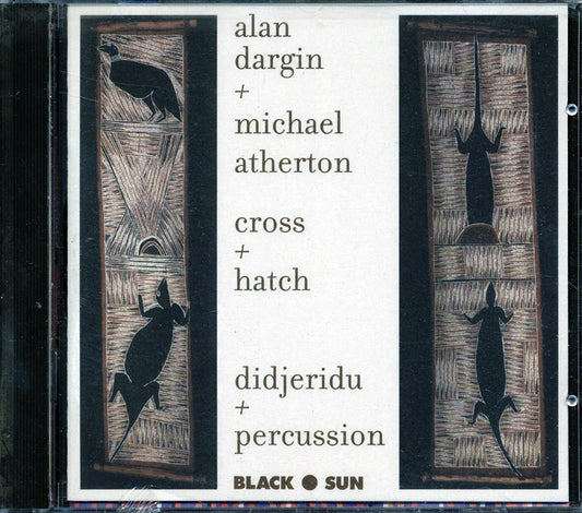 Alan Dargin Michael Atherton Cross + Hatch Didjeridu + Percussion Music CD