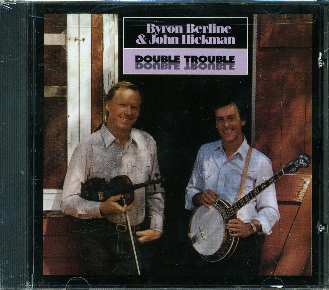 Byron Berline, John Hickman - Double Trouble Music CD