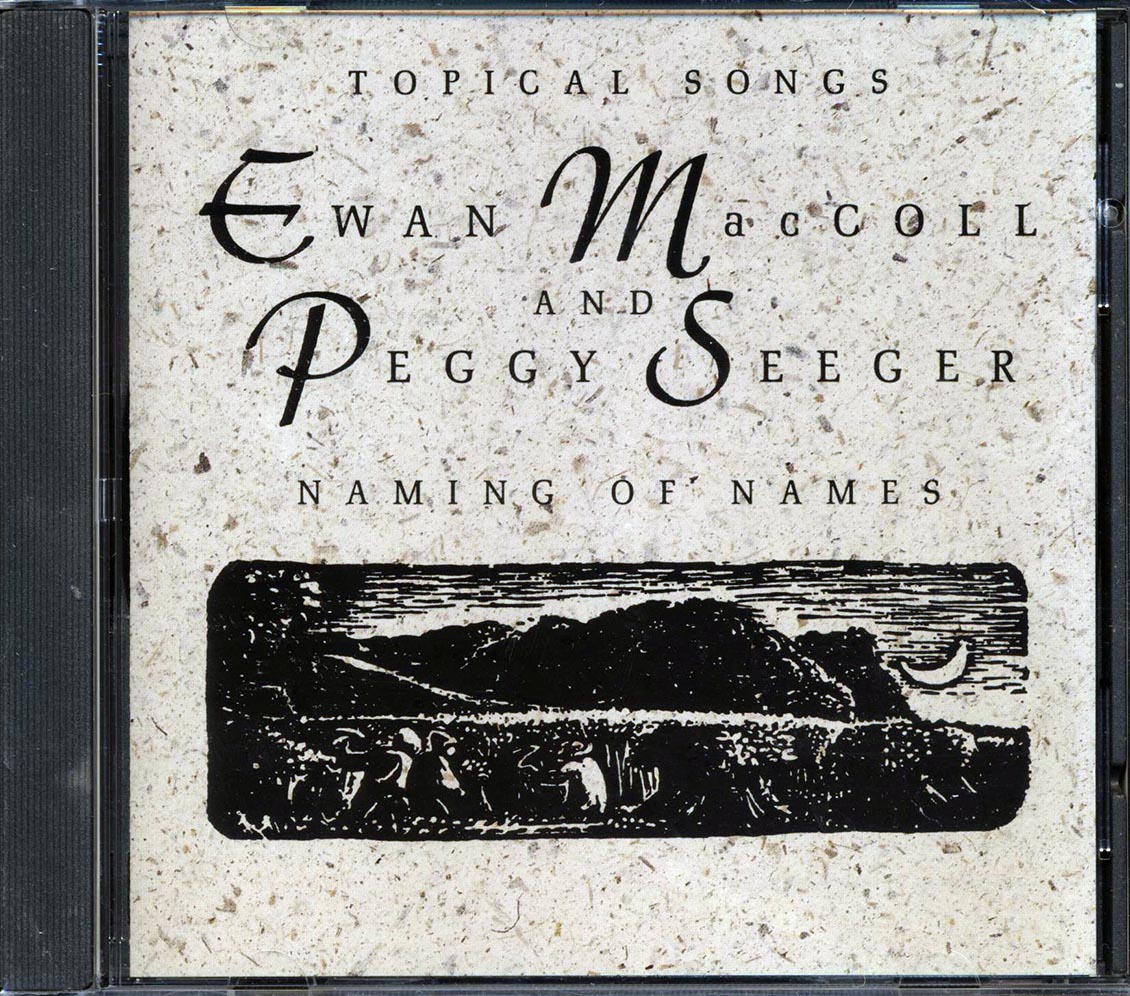 Ewan MacColl, Peggy Seeger - Naming Of Names Music CD