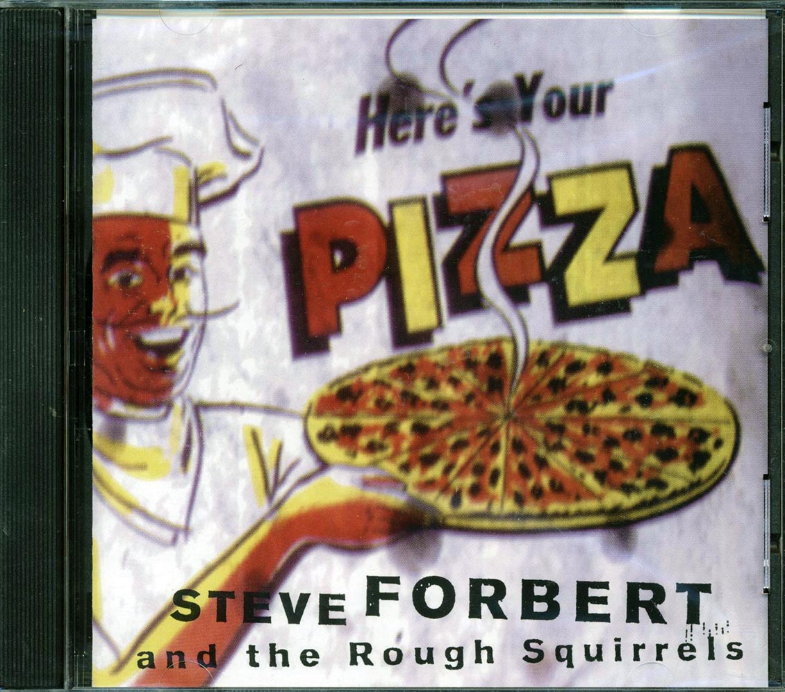 Steve Forbert & The Rough Squirrels - Here's Your Pizza Music CD