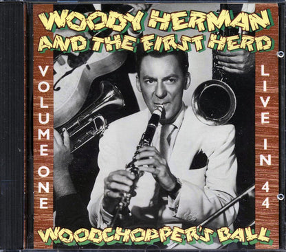 Woody Herman & The First Herd - Woodchopper's Ball, Live In 44, Volume 1 (23 tracks) Music CD