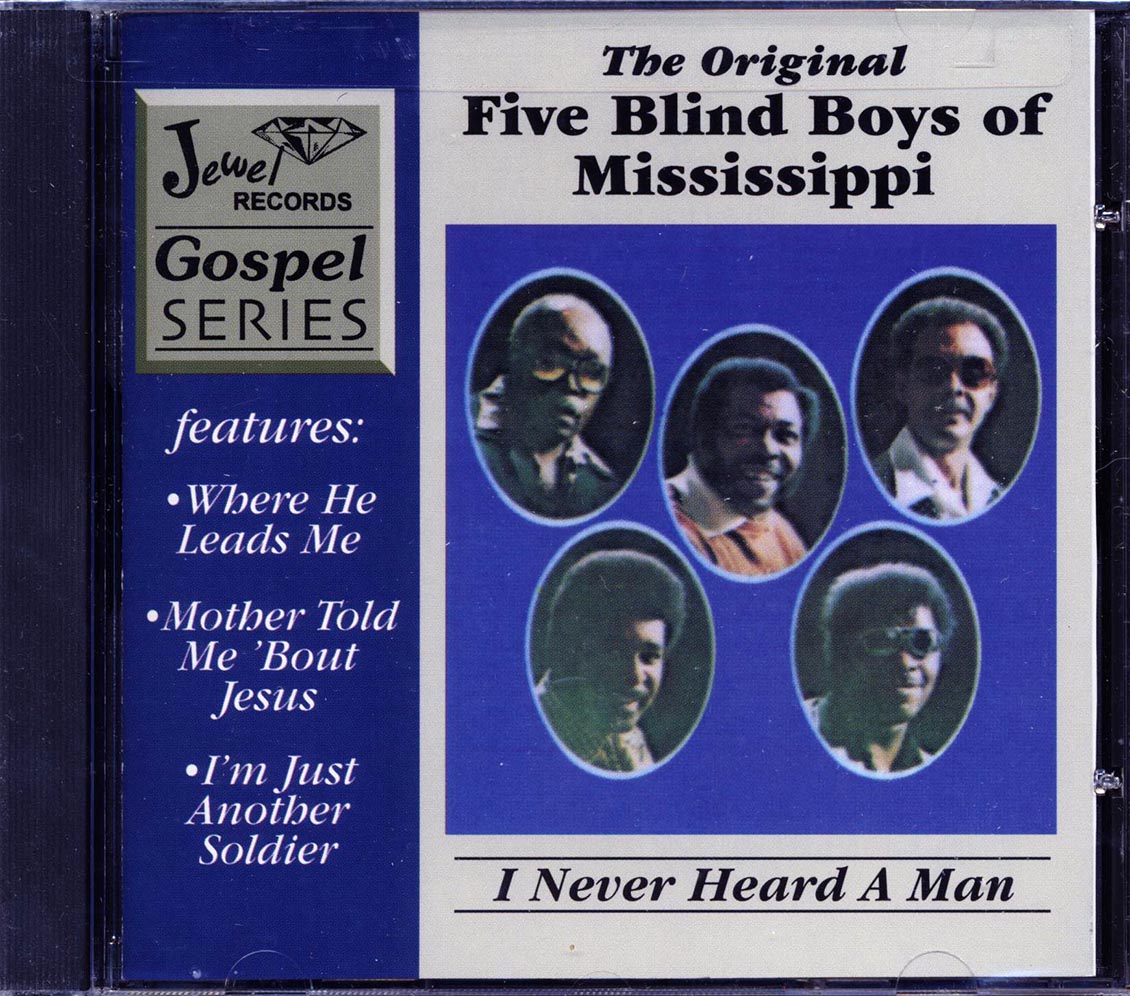 The Original Five Blind Boys Of Mississippi - I Never Heard A Man Music CD
