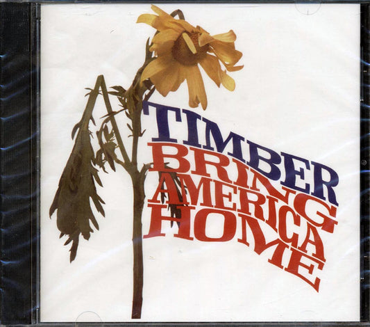 Timber Bring America Home Music CD