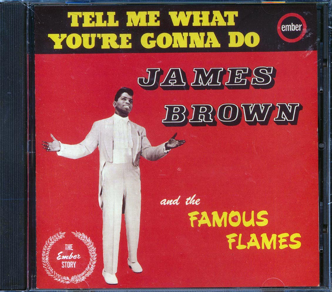 James Brown & The Famous Flames - Tell Me What You're Gonna Do Music CD