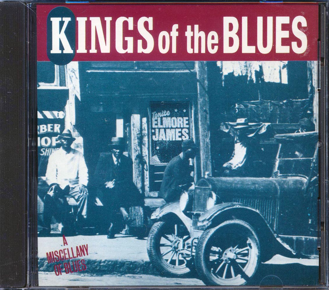 Elmore James, Billy Boy Arnold, Freddy King, Etc. - Kings Of The Blues Music CD