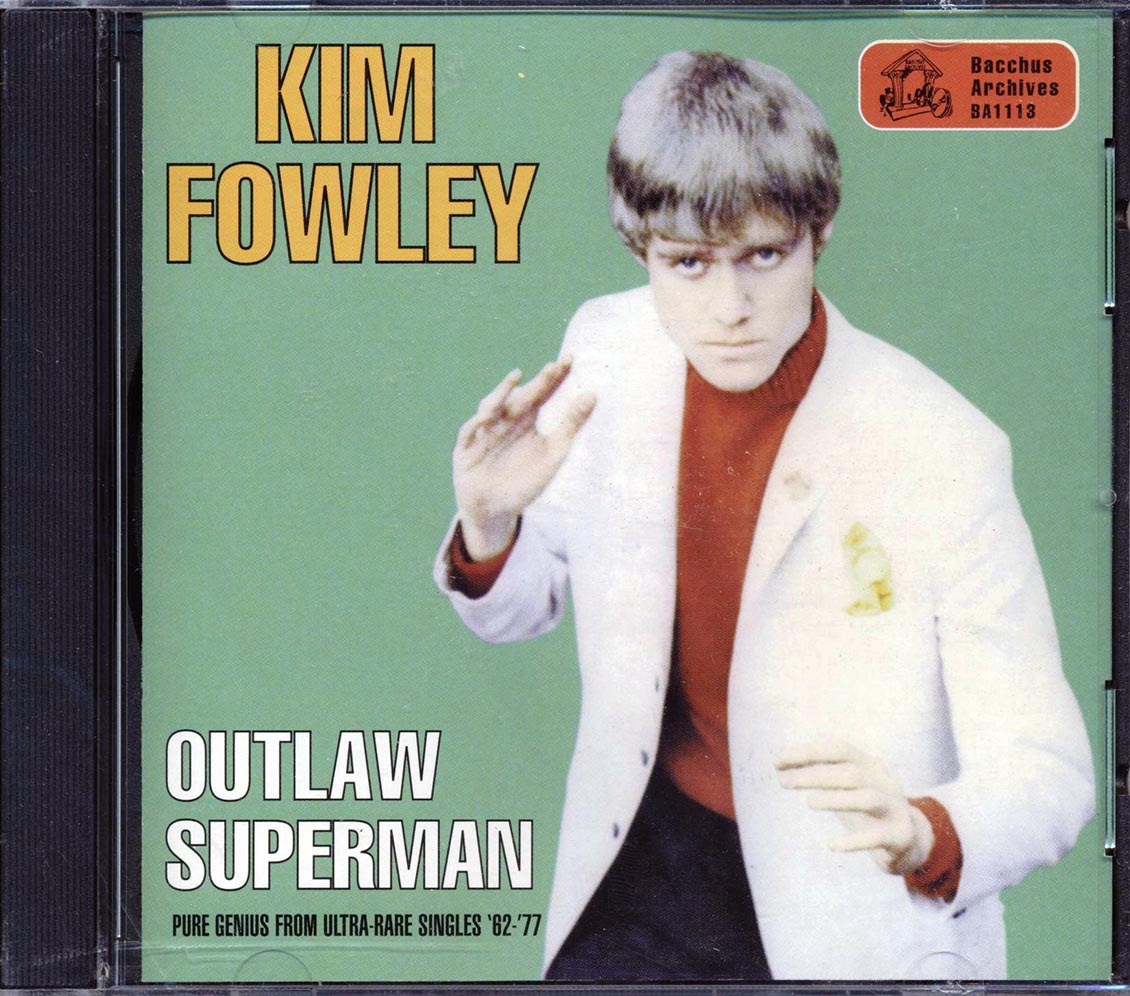Kim Fowley - Outlaw Superman: Pure Genius From Ultra-Rare Singles '62-'77 (22 tracks) Music CD