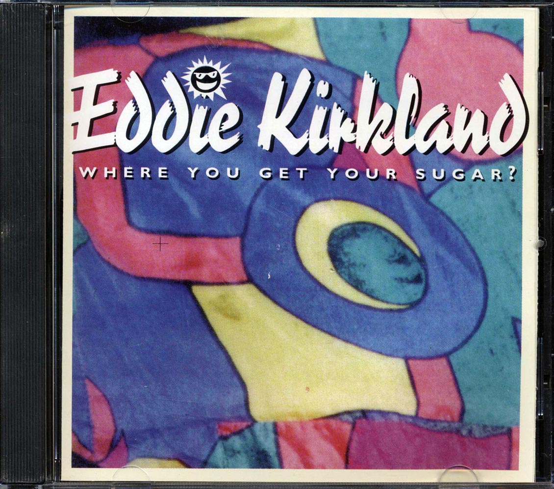 Eddie Kirkland - Where You Get Your Sugar (marked/ltd stock) Music CD