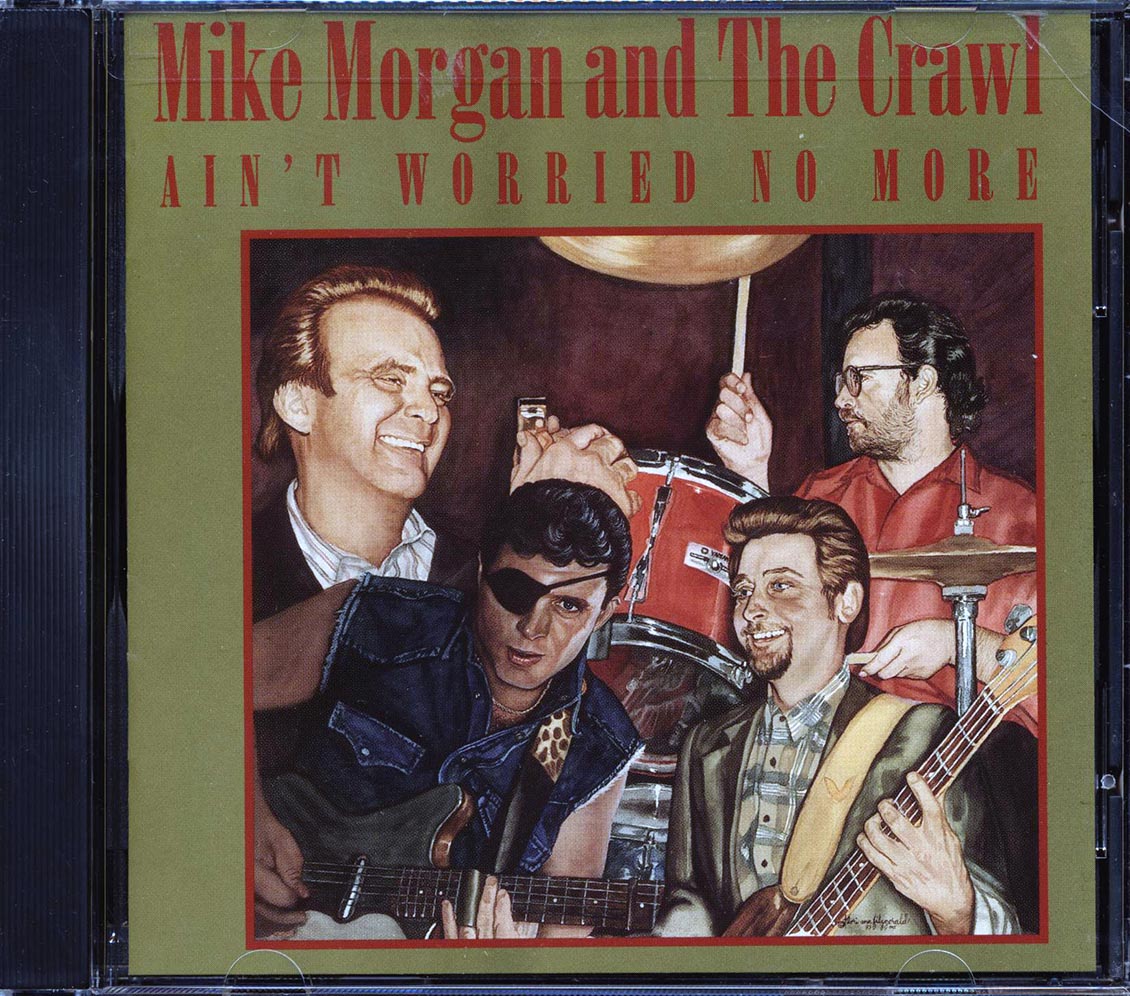 Mike Morgan & The Crawl - Ain't Worried No More Music CD