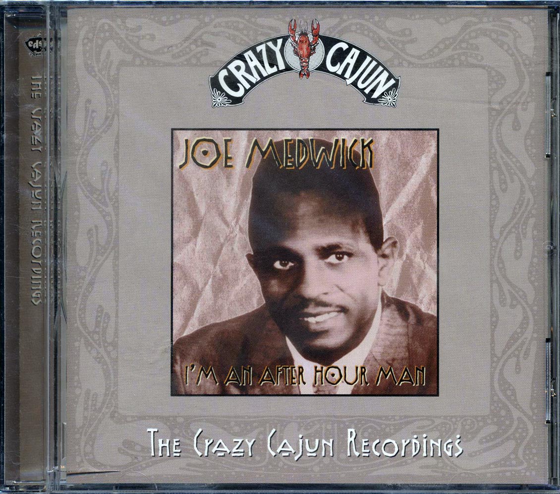 Joe Medwick - I'm An After Hour Man: The Crazy Cajun Recordings Music CD