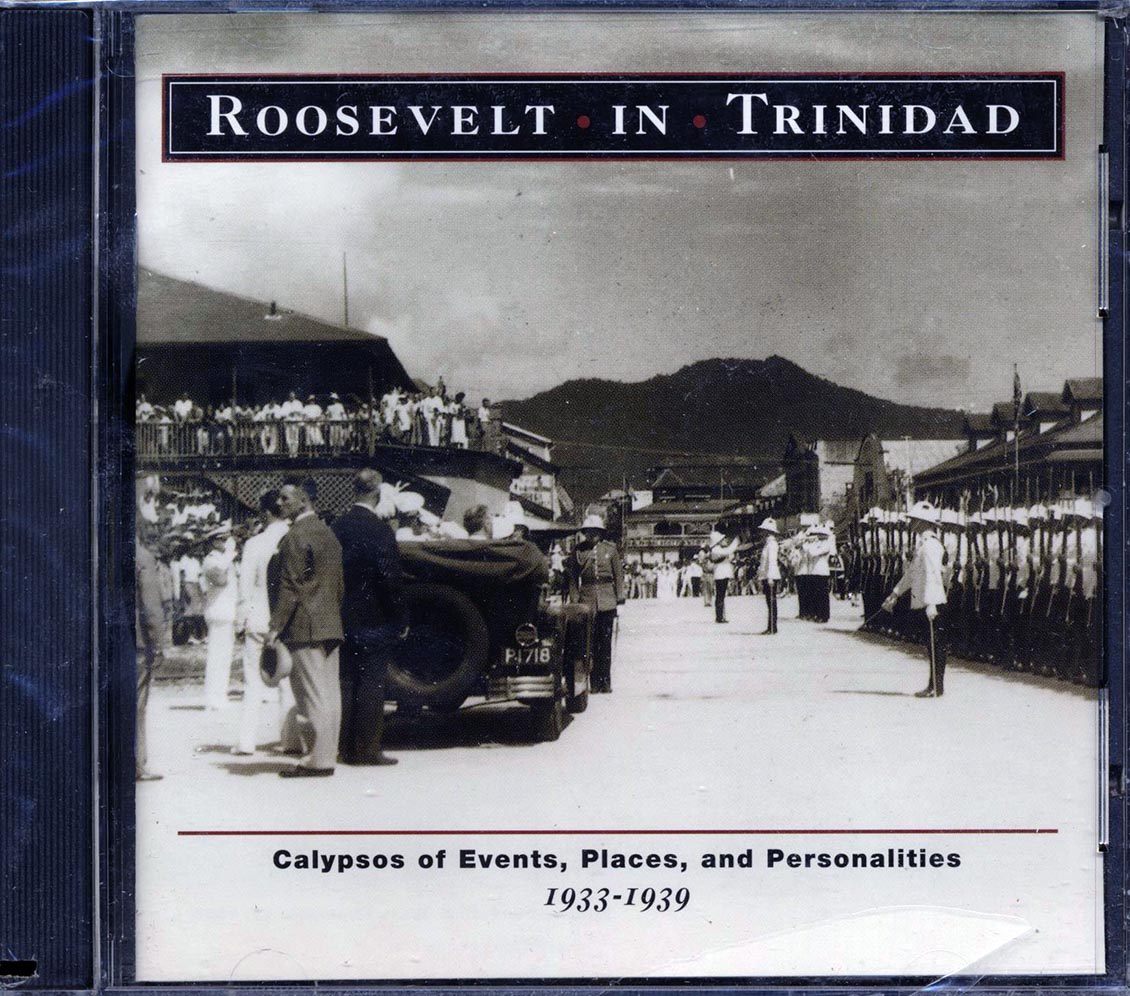The Atilla, The Tiger, Egbert Moore, Etc. - Roosevelt In Trinidad: Calypsos Of Events, Places And Personalities 1933-1939 (marked/ltd stock) Music CD