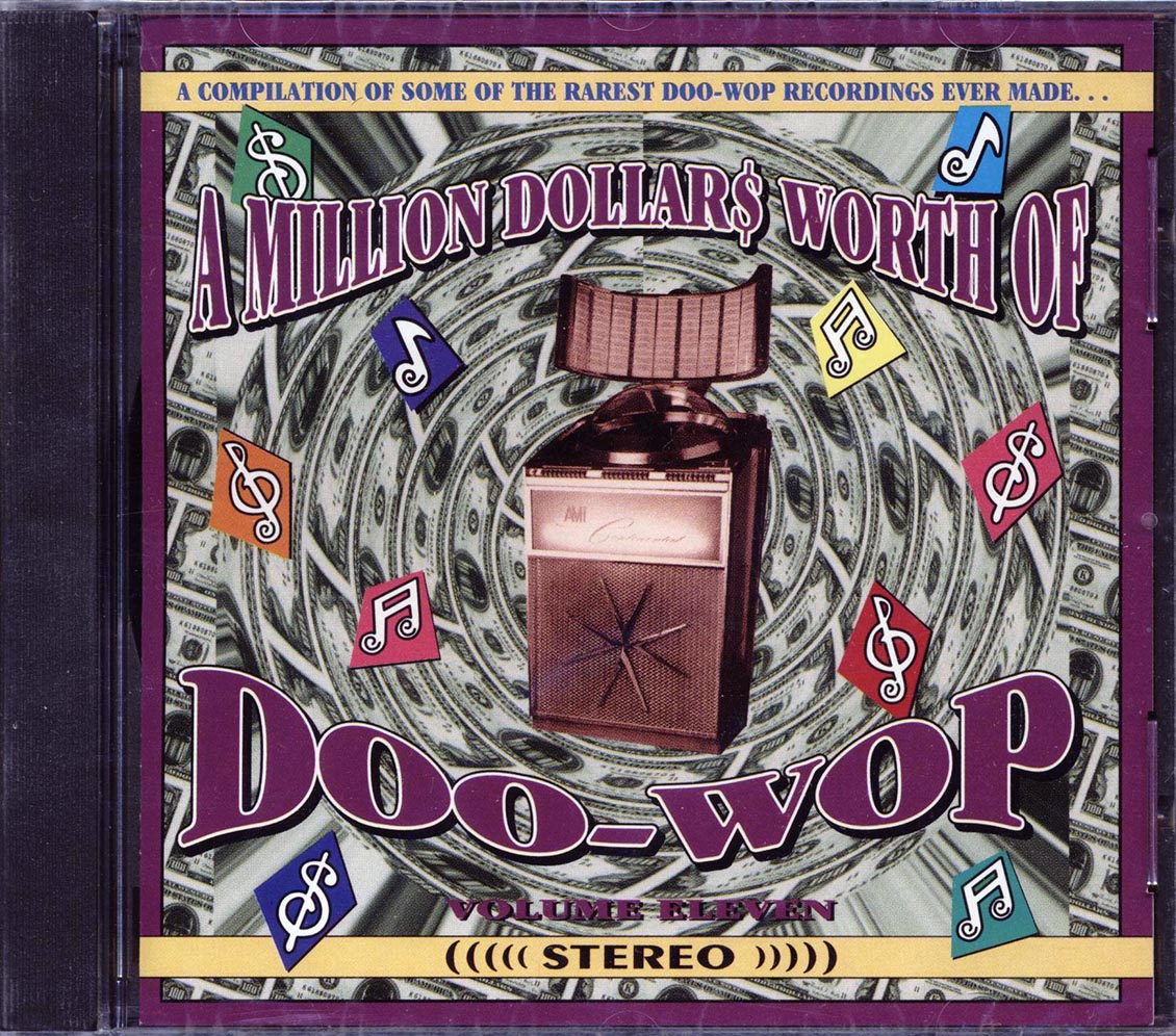 The Castaleers, Frankie Val & Group, Carousels, The Vibes, Etc. - A Million Dollars Worth Of Doo-Wop Volume 11 (30 tracks) Music CD
