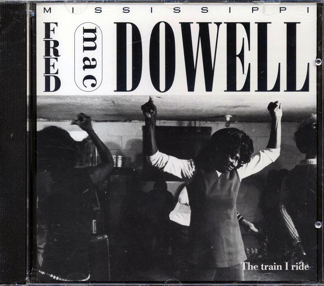Mississippi Fred McDowell - The Train I Ride (marked/ltd stock) Music CD