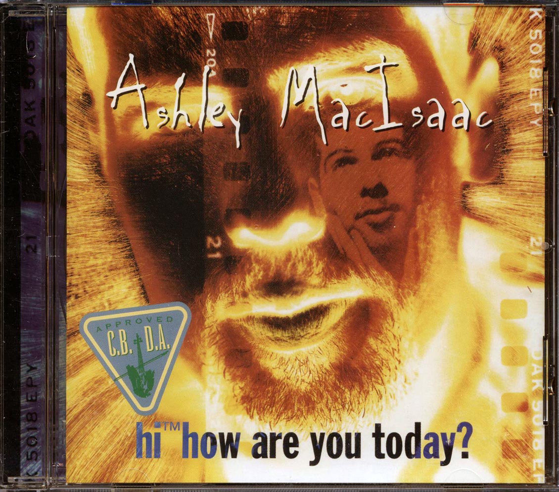 Ashley MacIsaac - Hi How Are You Today Music CD