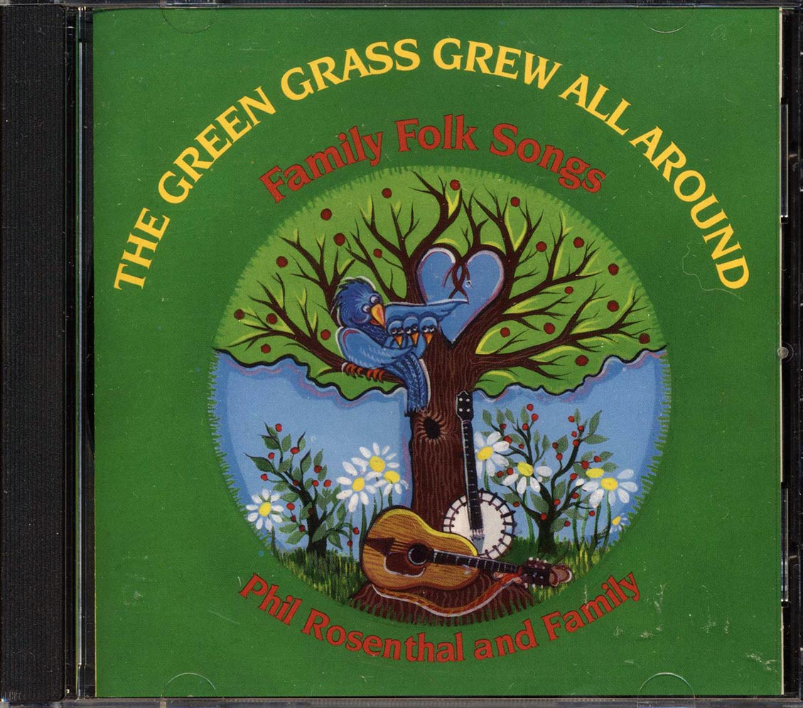 Phil Rosenthal And Family - The Green Grass Grew All Around: Family Folk Songs Music CD