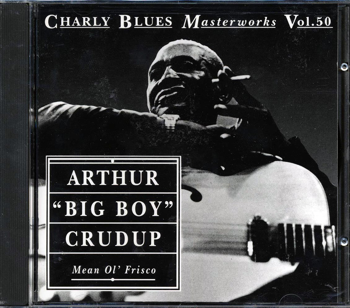 Arthur Big Boy Crudup - Mean Ol' Frisco Music CD