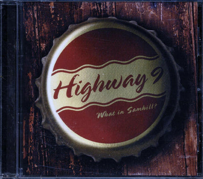 Highway 9 - What In Samhill (marked/ltd stock) Music CD