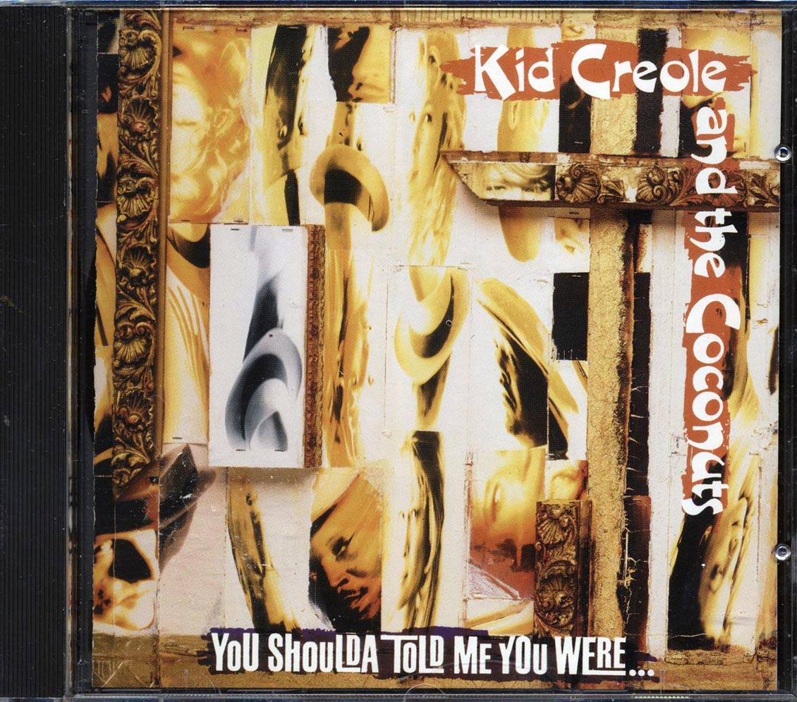 Kid Creole & The Coconuts - You Shoulda Told Me You Were Music CD