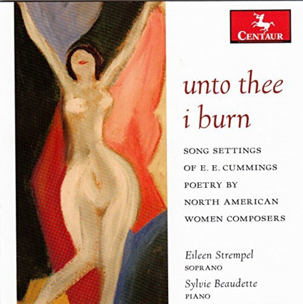 the album cover for Hagen / Stempel / Beaudette - Unto Thee I Burn - Song Settings of E.E. Cummings