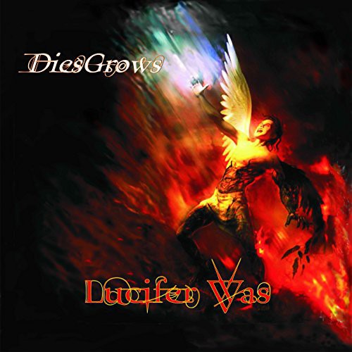 the album cover for Lucifer Was - Diesgrows