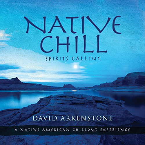 Arkenstone,david - Native Chill: Spirits Calling A Native American - Music CD