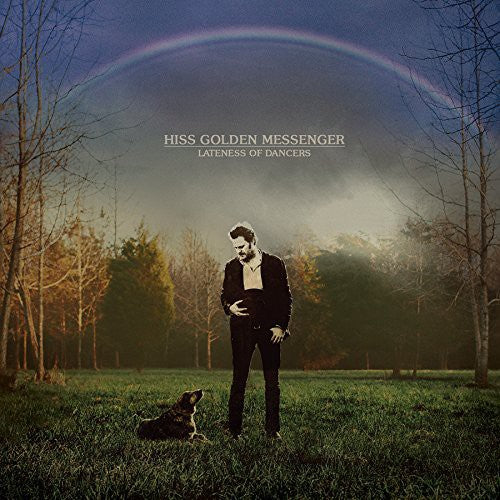 Hiss Golden Messenger - Hiss Golden Messenger : Lateness of Dancers Vinyl Record