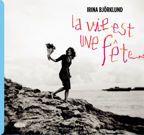 Bjorklund,irina - La Vie Est Une Fete - Music CD