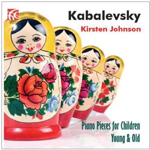 the album cover for Kabalevsky / Kirsten Johnson - Piano Pieces for Children Young & Old