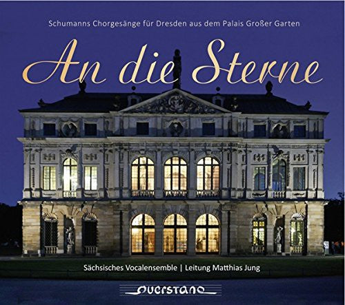 the album cover for Schumann / Saxon Vocal Ensemble / Jung - An Die Sterne [Digipak]