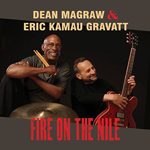 Magraw,dean / Gravatt,eric Kamau - Fire On The Nile - Music CD