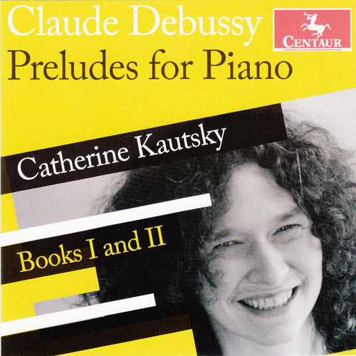 the album cover for Debussy / Catherine Kautsky - Preludes Books One & Two