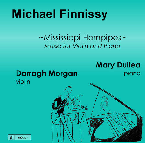 Finnissy / Morgan / Dullea / Finnissy - Mississippi Hornpipes-music For Vln & Pno - Music CD