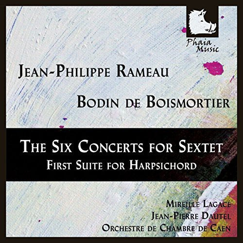 Rameau / Lagace / Dautel / Orchestre De Chambre - Six Concerts For Sextet-first Suite For Harpsichor - Music CD