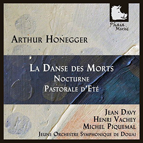the album cover for Honegger / Davy / Vachey / Piquemal Orch Sym De - La Danse Des Morts Nocturne & Pastorale Dete