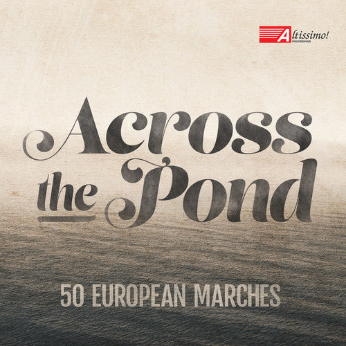 Pares / U.s. Navy Band / U.s. Naval Academy Band - Across The Pond-50 European Marches - Music CD