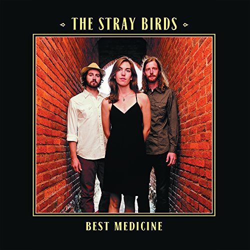 Stray Birds - Best Medicine - Vinyl Record