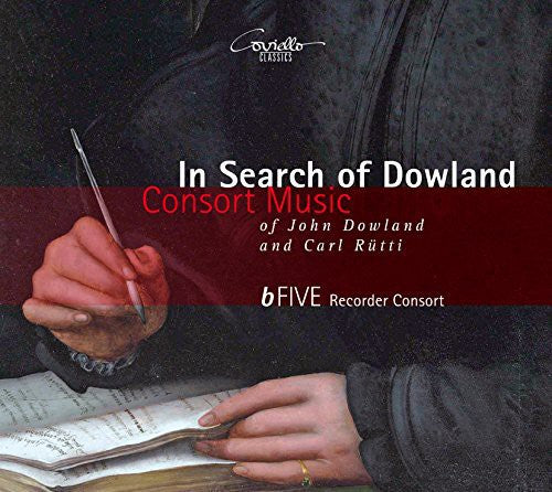 the album cover for Dowland / Rutti / Bfive Recorder Consort - In Search of Dowland-Consort Music of John Dowland