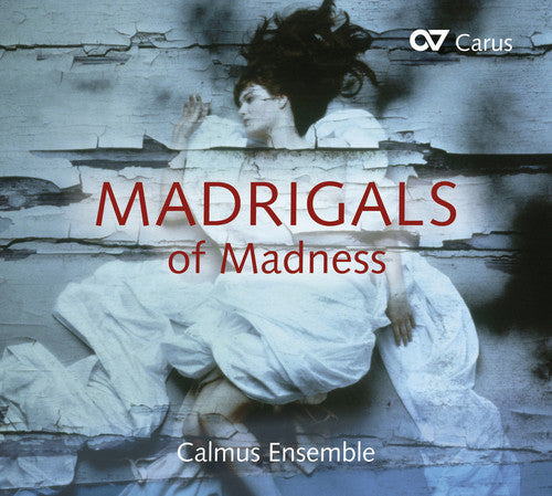 Gibbons / Flecha / Josquin / Calmus Ensemble - Madrigals Of Madness - Music CD