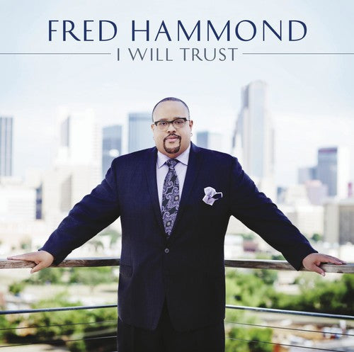 Hammond, Fred : I Will Trust Music CD